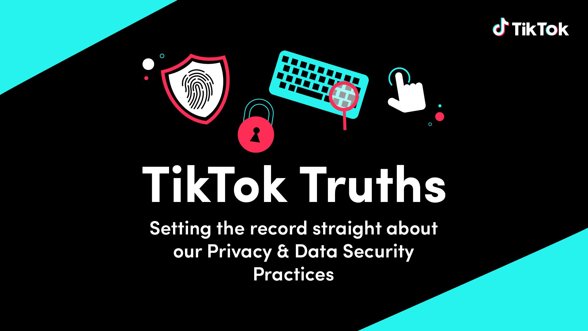 TikTok Truths: A new series on our privacy and data security practices