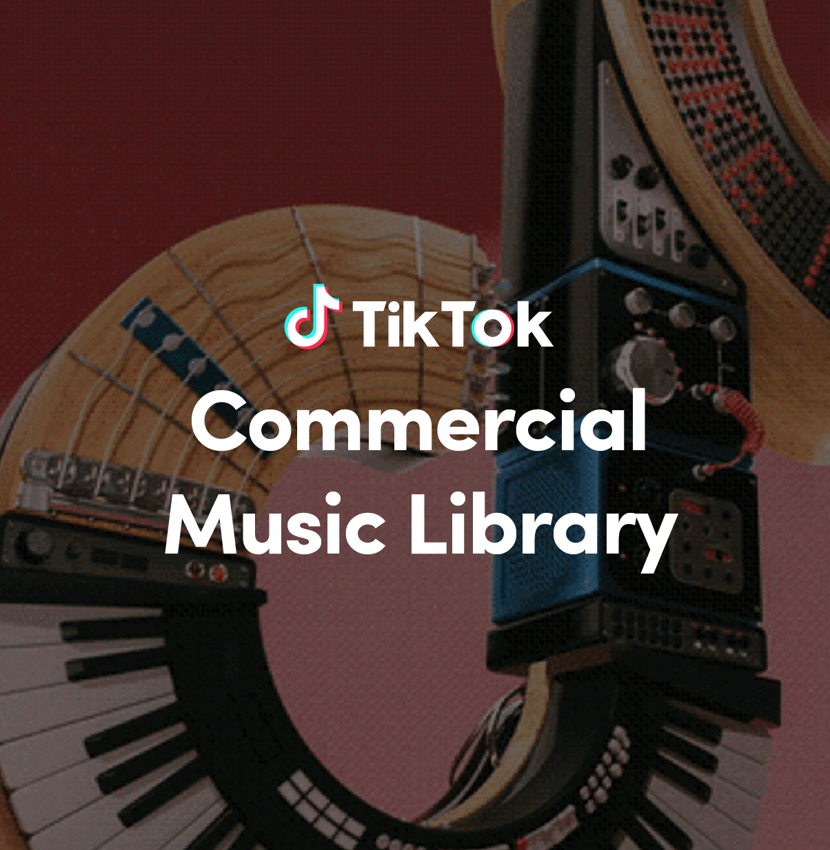 Turning Up The Volume On The TikTok Commercial Music Library With The 