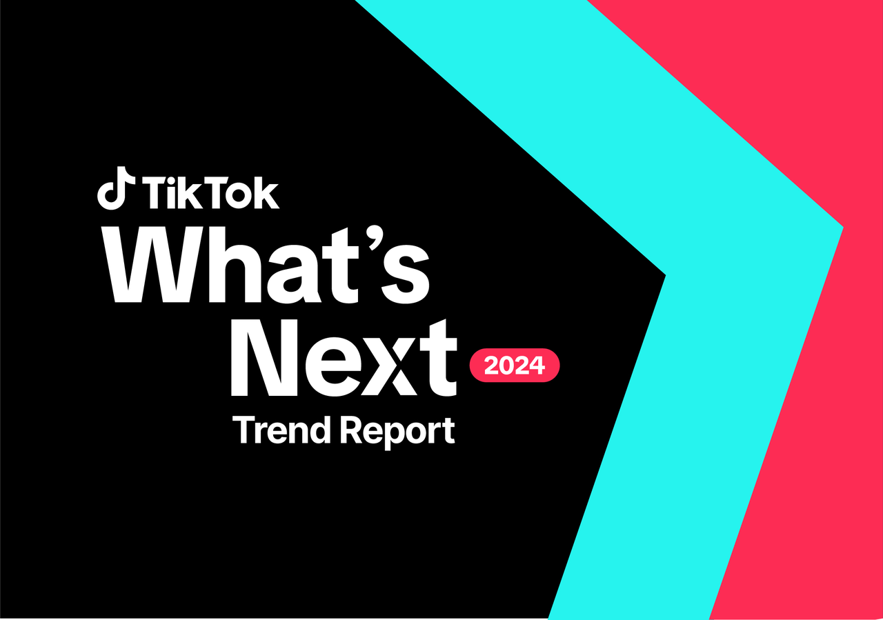 TikTok What's Next 2024 Trend Report