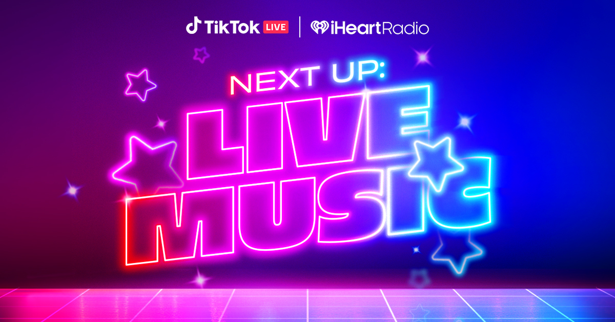 TikTok and iHeartRadio Present: Next up: Live Music - Newsroom | TikTok