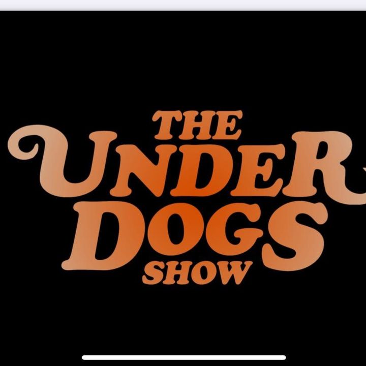 TheUnderdogsshow @theunderdogsshow