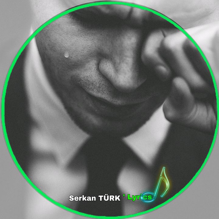 Serkan TÜRK Lyrics @serkanturkorj