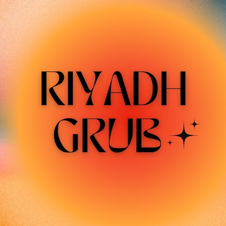 RIYADH GRUB™ | @riyadhgrub