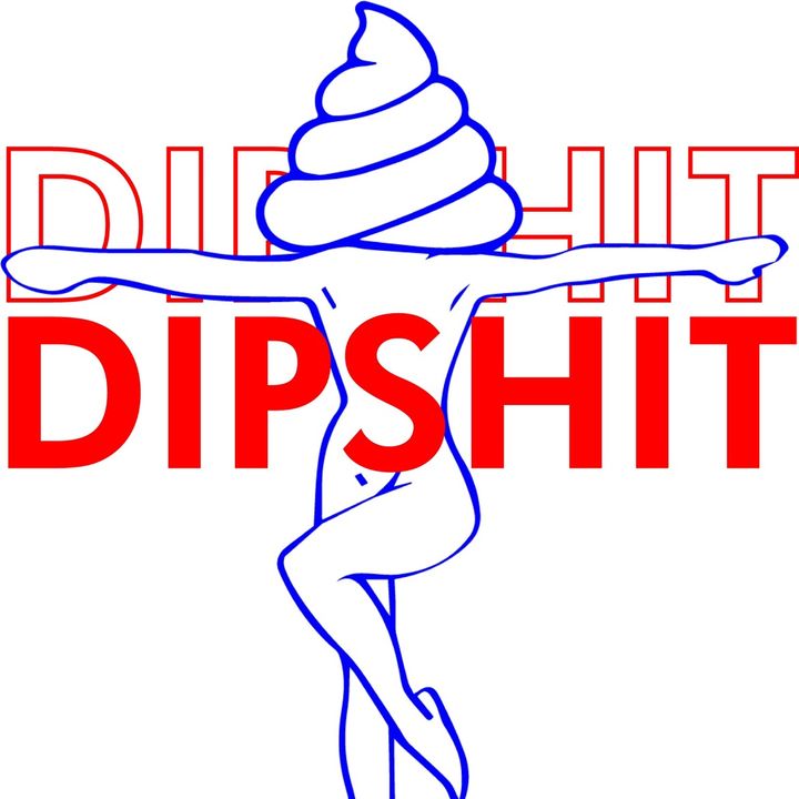 Dipshit @dipshit_events