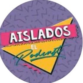 Aislados el Podcast @aisladoselpodcast