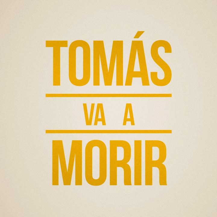 Tomás Va a Morir @tomasvaamorirpodcast