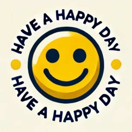 Have a happy day! 😀 @haveahappyday2024