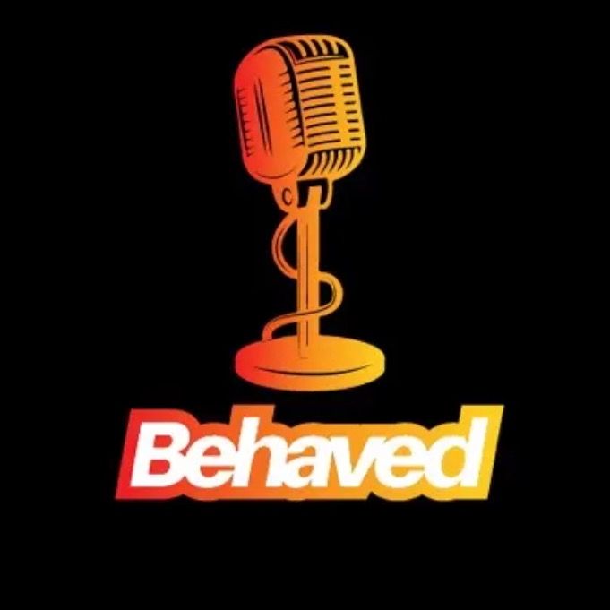 Behavedpodcast @behavedpodcast