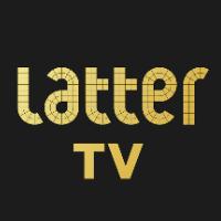 LatterTV @lattertv