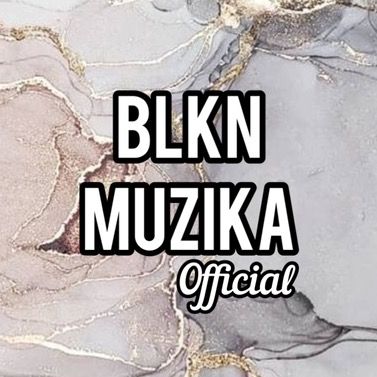 BLKN_Muzika_Official @blkn_muzika