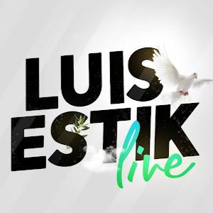 Luis Estik Live @luisestik