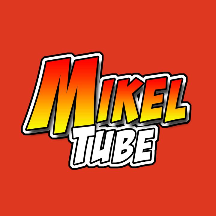 MikelTube @mikeltubetv