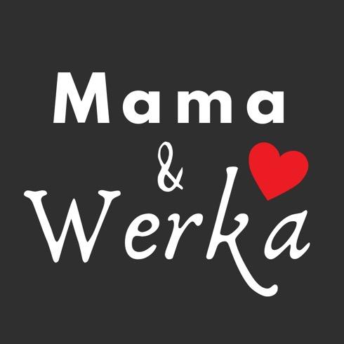M A M A & W E R K A @mamaiwerka