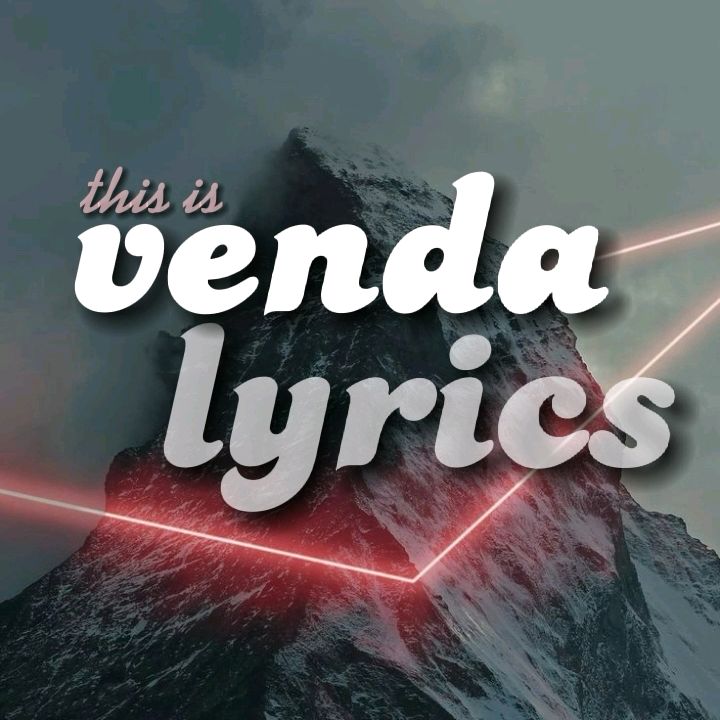 venda_lyrics @venda_lyrics