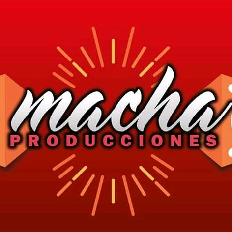 Macha Producciones @machaproduccionesoficial