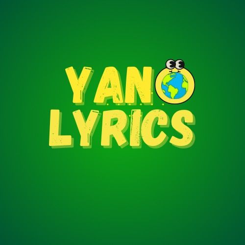 Yano Lyrics @yanolyrics