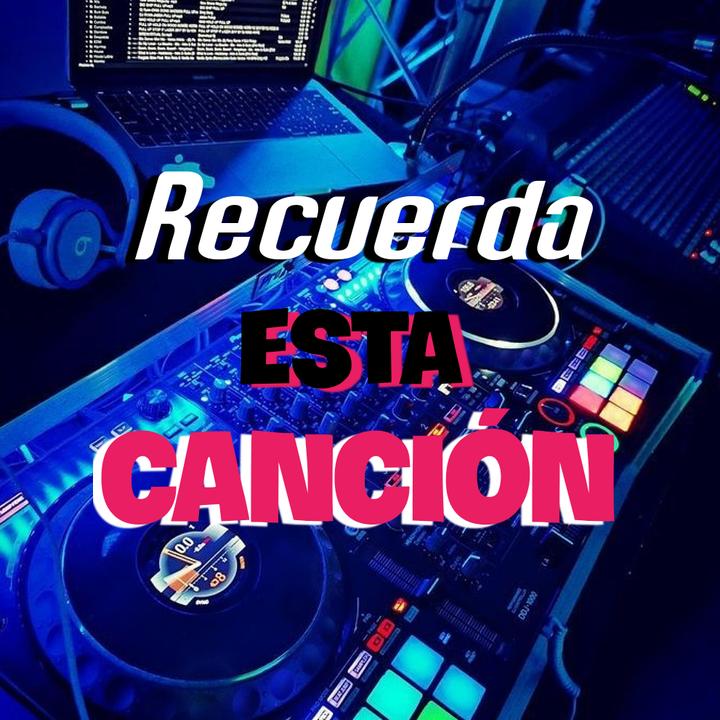 ʀᴇᴄᴜᴇʀᴅᴀ_ᴇsᴛᴀ_ᴄᴀɴᴄɪᴏ́ɴ_ @dj_recuerda_esta_cancion