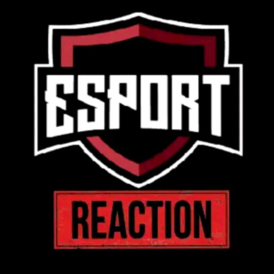 Esport Reaction @esportreaction