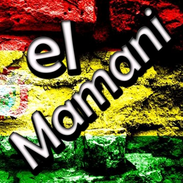 EL MAMANI BOLIVIA @elmamanibolivia