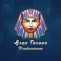 granfaraonproducciones @granfaraonproducciones