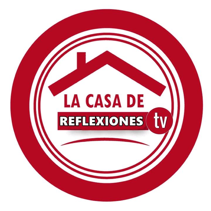 la casa de reflexiones tv @lacasadereflexionestv