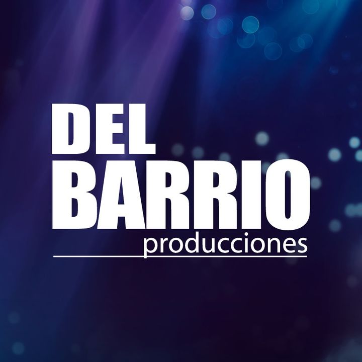 Del Barrio Producciones @delbarriopro